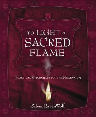 To Light a Sacred Flame: Practical Witchcraft for the Millennium | O#Religion