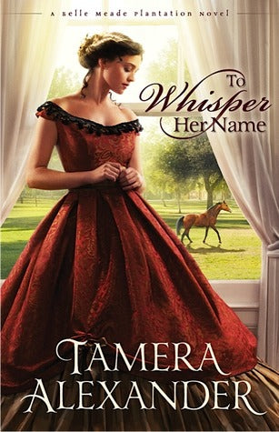 To Whisper Her Name (Belle Meade Plantation, #1) | O#CIVILWAR