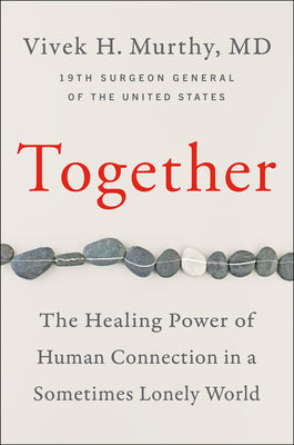 Together The Healing Power of Human Connection in a Sometimes Lonely World | O#Health