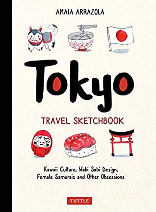 Tokyo Travel Sketchbook: Kawaii Culture, Wabi Sabi Design, Female Samurais and Other Obsessions | O#Travel