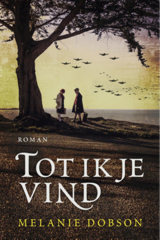 Tot ik je vind by Melanie Dobson | O#WorldWarII