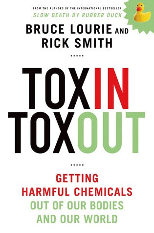 Toxin Toxout: Getting Harmful Chemicals Out of Our Bodies and Our World | O#Environment