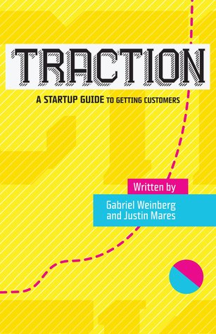 Traction: A Startup Guide to Getting Customers | O#MANAGEMENT