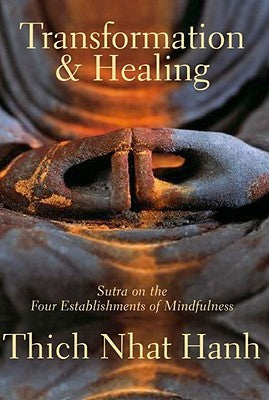 Transformation and Healing: Sutra on the Four Establishments of Mindfulness | O#Religion