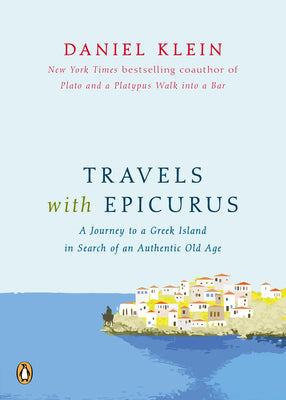 Travels with Epicurus: A Journey to a Greek Island in Search of a Fulfilled Life | O#Travel