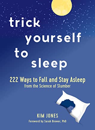 Trick Yourself to Sleep: 222 Ways to Fall and Stay Asleep from the Science of Slumber | O#Health