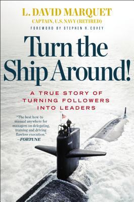 Turn the Ship Around!: A True Story of Turning Followers into Leaders | O#MANAGEMENT