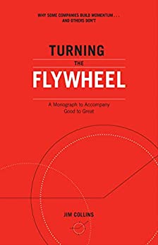 Turning the Flywheel: A Monograph to Accompany Good to Great | O#MANAGEMENT