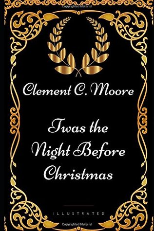 Twas the Night before Christmas: By Clement Clarke Moore – Illustrated | O#Poetry