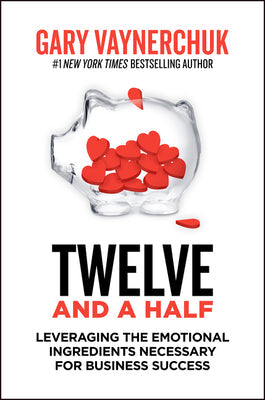 Twelve and a Half: Leveraging the Emotional Ingredients Necessary for Business Success | O#MANAGEMENT