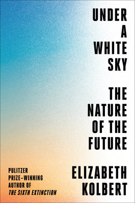 Under a White Sky: The Nature of the Future | O#Environment