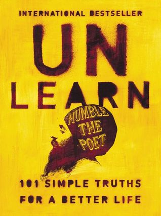 Unlearn: 101 Simple Truths for a Better Life | O#Poetry