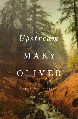 Upstream: Selected Essays | O#Poetry