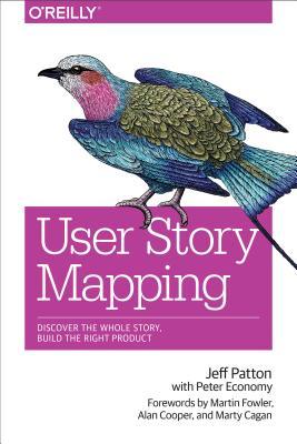 User Story Mapping: Discover the Whole Story, Build the Right Product | O#MANAGEMENT