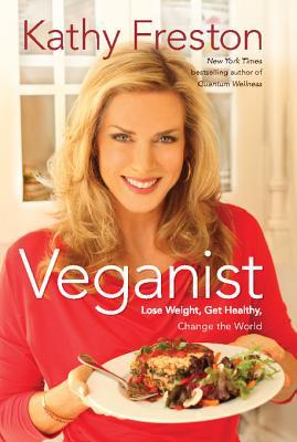 Veganist: Lose Weight, Get Healthy, Change the World | O#Environment