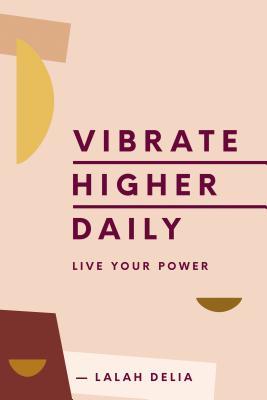 Vibrate Higher Daily: Live Your Power | O#MentalHealth