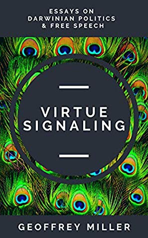 Virtue Signaling: Essays on Darwinian Politics and Free Speech | O#Sociology