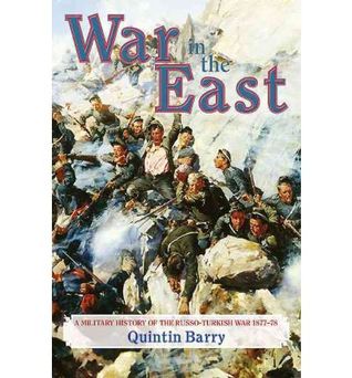 War in the East: A Military History of the Russo-Turkish War 1877-78 | O#MilitaryHistory