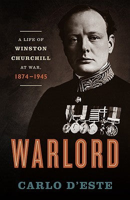 Warlord: A Life of Winston Churchill at War, 1874-1945 | O#MilitaryHistory