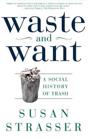 Waste and Want: A Social History of Trash | O#Environment