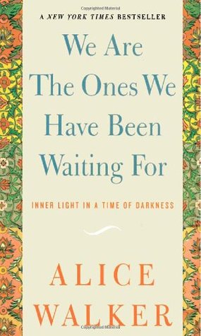 We Are the Ones We Have Been Waiting for: Inner Light in a Time of Darkness | O#Poetry