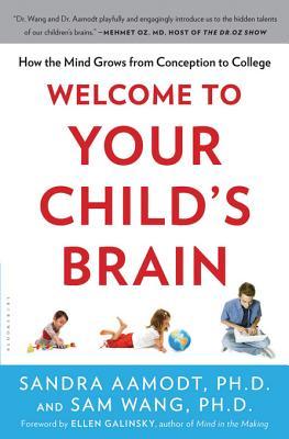 Welcome to Your Child’s Brain: How the Mind Grows from Conception to College | O#Psychology