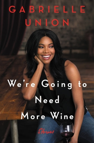 We're Going to Need More Wine | O#Autobiography