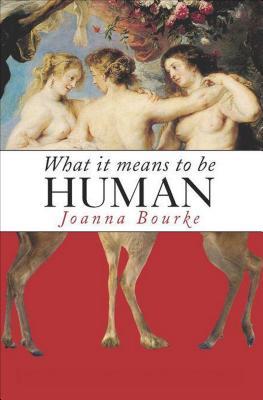 What It Means to Be Human by Joanna Bourke | O#Sociology