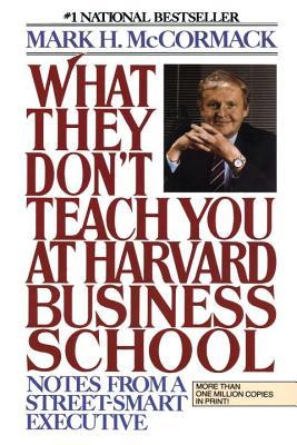 What They Don't Teach You at Harvard Business School: Notes from a Street-Smart Executive | O#MANAGEMENT