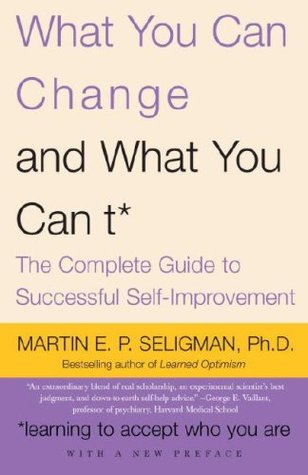 What You Can Change and What You Can’t: The Complete Guide to Successful Self-Improvement | O#Health