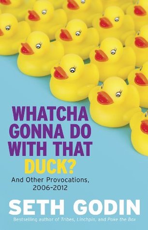 Whatcha Gonna Do With That Duck?: And Other Provocations, 2006-2012 | O#Psychology