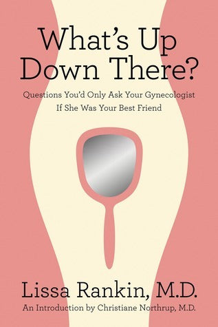 What’s Up Down There?: Questions You’d Only Ask Your Gynecologist If She Was Your Best Friend | O#SelfHelp