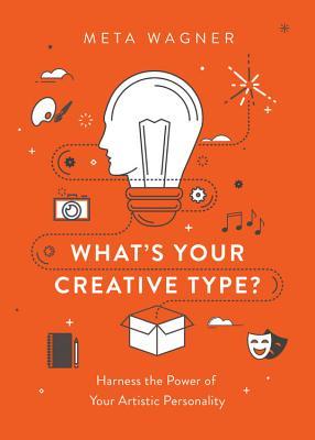 What’s Your Creative Type?: Harness the Power of Your Artistic Personality | O#ArtArchives