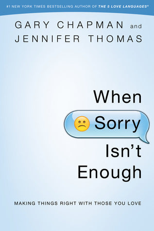 When Sorry Isn't Enough: Making Things Right with Those You Love | O#Psychology