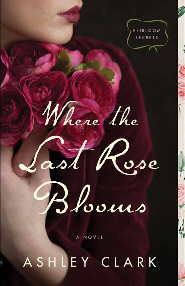 Where the Last Rose Blooms (Heirloom Secrets, #3) | O#CIVILWAR