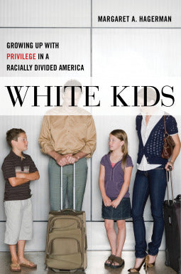 White Kids: Growing Up with Privilege in a Racially Divided America | O#Sociology