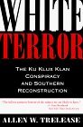 White Terror: The Ku Klux Klan Conspiracy and Southern Reconstruction | O#CIVILWAR