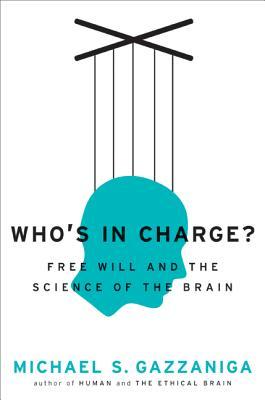 Who's in Charge? Free Will and the Science of the Brain | O#Psychology