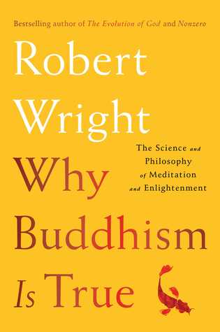 Why Buddhism is True: The Science and Philosophy of Meditation and Enlightenment | O#Psychology