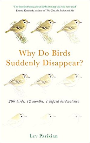 Why Do Birds Suddenly Disappear? 200 birds, 12 months, 1 lapsed birdwatcher | O#Environment