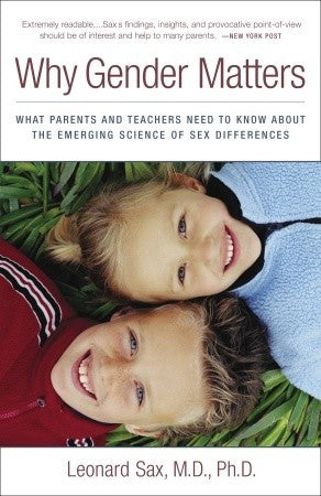 Why Gender Matters: What Parents and Teachers Need to Know about the Emerging Science of Sex Differences | O#Psychology