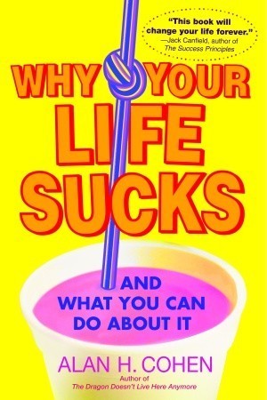 Why Your Life Sucks: And What You Can Do About It | O#MentalHealth