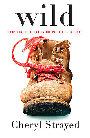 Wild: From Lost to Found on the Pacific Crest Trail | O#Autobiography