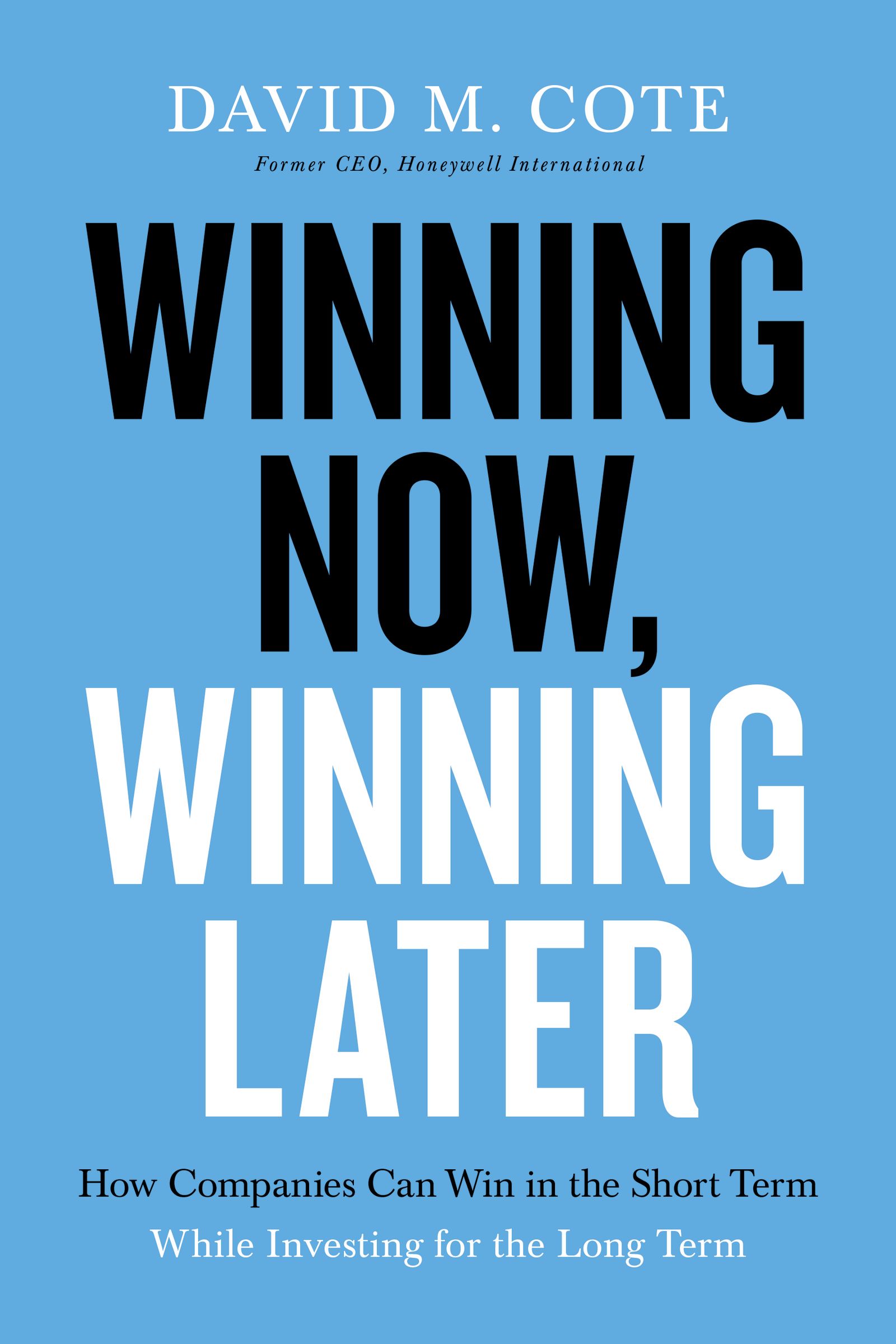 Winning Now, Winning Later: How Companies Can Succeed in the Short Term While Investing for the Long Term | O#MANAGEMENT