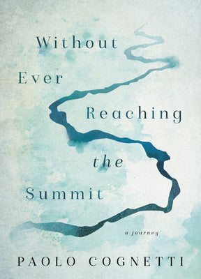 Without Ever Reaching the Summit: A Journey | O#Travel