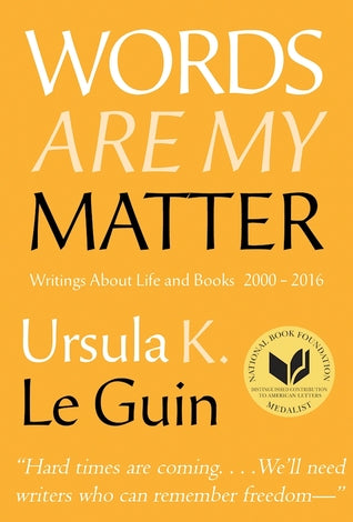 Words Are My Matter: Writings About Life and Books, 2000–2016, with A Journal of a Writer’s Week | O#Autobiography