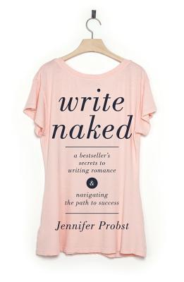 Write Naked: A Bestseller’s Secrets to Writing Romance and Navigating the Path to Success | O#ArtArchives