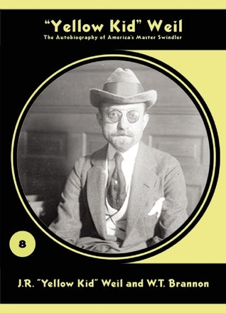 Yellow Kid  Weil: The Autobiography of America’s Master Swindler | O#TrueCrime