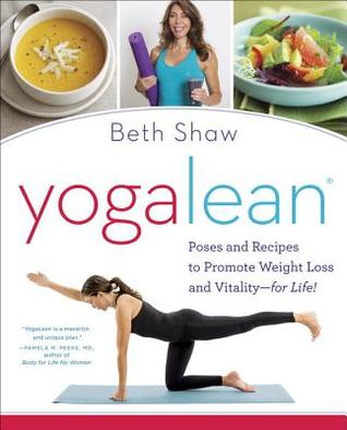 YogaLean: Poses and Recipes to Promote Weight Loss and Vitality-for Life! | O#Health