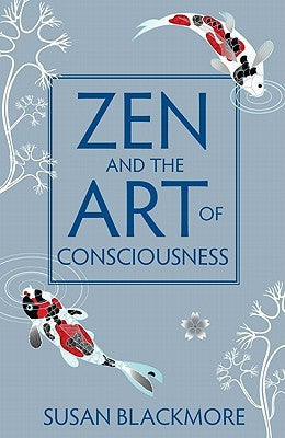 Zen and the Art of Consciousness | O#Religion